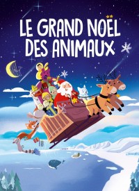 Voir Le Grand Noël des animaux en streaming et VOD