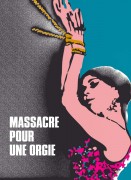 Massacre pour une orgie Voir Massacre pour une orgie en streaming et VOD