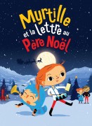 Myrtille et la lettre au Père Noël Voir Myrtille et la lettre au Père Noël en streaming et VOD