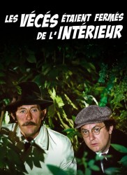Voir Les vécés étaient fermés de l'intérieur en streaming et VOD