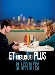 Pas si éloigné Voir Et (beaucoup) plus si affinités en streaming et VOD