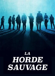 Pas si éloigné Voir La horde sauvage en streaming et VOD