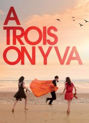 Voir À trois on y va en streaming et VOD