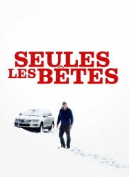 Voir Seules les bêtes en streaming et VOD