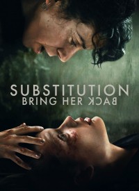 Voir Substitution - Bring her back en streaming et VOD