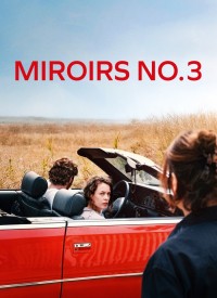 Voir Miroirs No. 3 en streaming et VOD