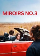 Voir Miroirs No. 3 en streaming et VOD
