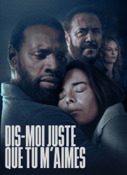Voir Dis-moi juste que tu m'aimes en streaming et VOD