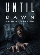 Voir Until Dawn : La Mort Sans Fin en streaming et VOD