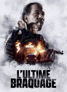 Voir L'Ultime braquage en streaming et VOD