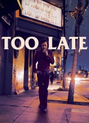 Voir Too late en streaming et VOD