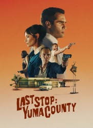 Voir Last Stop : Yuma County en streaming et VOD